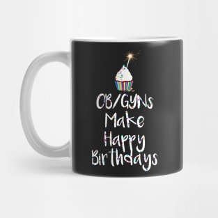 OB/GYNs Make Happy Birthdays Mug